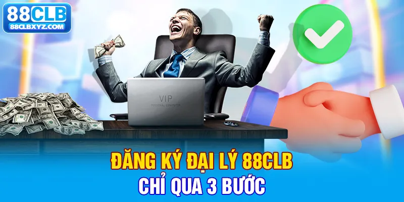 Đăng ký đại lý 88CLB chỉ qua 3 bước