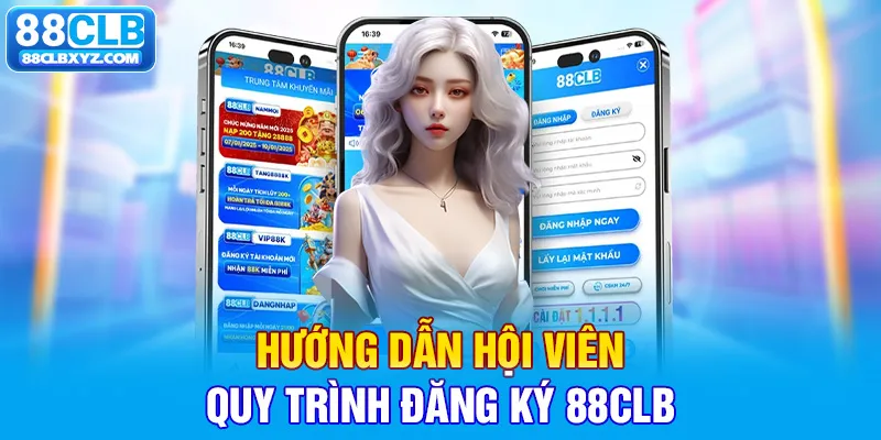 Hướng dẫn hội viên quy trình đăng ký 88CLB