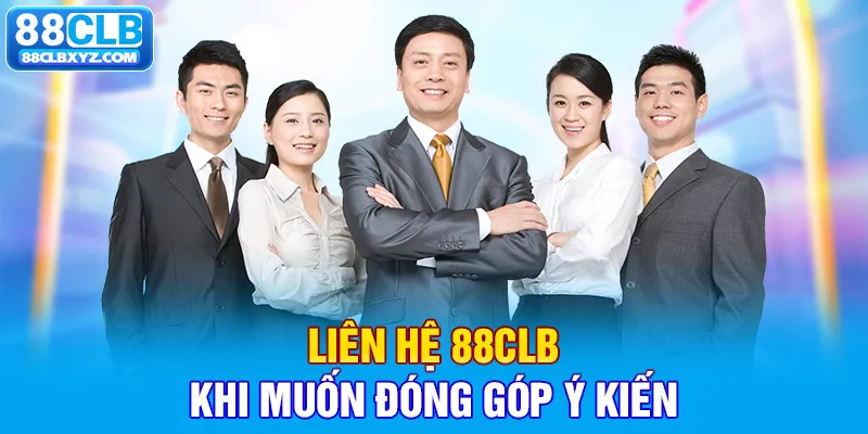 Liên hệ 88CLB khi muốn đóng góp ý kiến