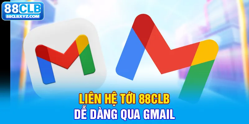 Liên hệ tới 88CLB dễ dàng qua gmail