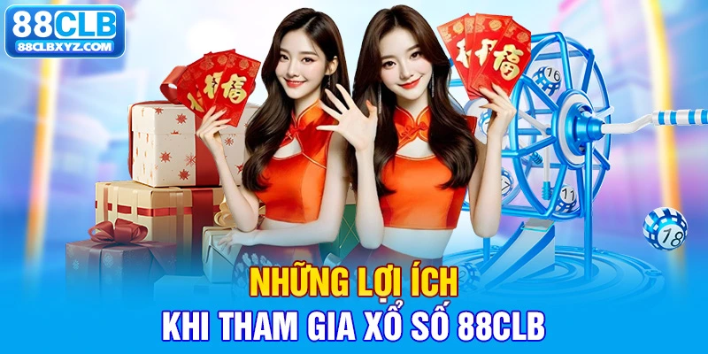 Những lợi ích khi tham gia Xổ số 88CLB