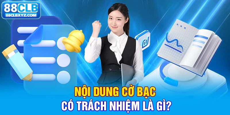 Nội dung cờ bạc có trách nhiệm là gì?