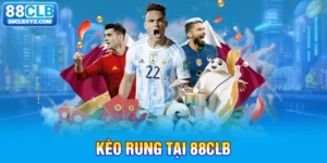 kèo rung tại 88clb